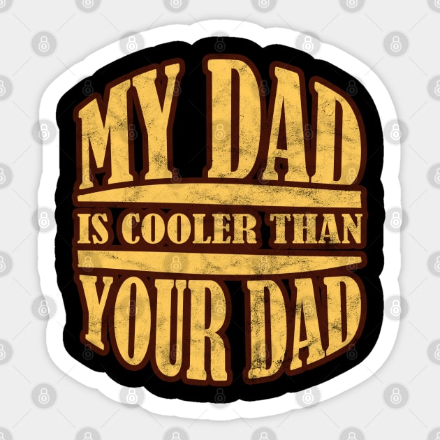 My Dad is cooler than Your Dad Sticker by giovanniiiii